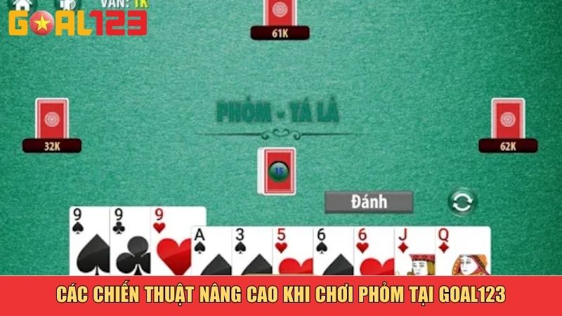 Các chiến thuật nâng cao khi chơi Phỏm tại Goal123