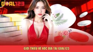 Giới thiệu về Xóc Đĩa tại Goal123