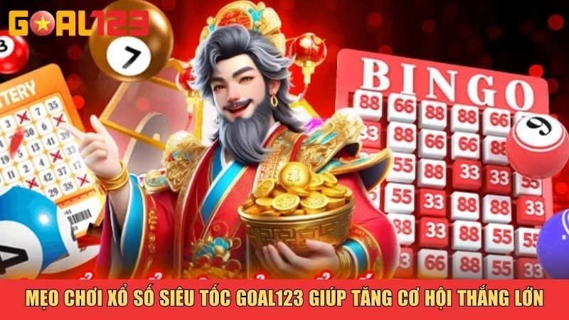 Xổ Số Siêu Tốc Goal123 – Cơ Hội Trúng Thưởng Nhanh Và Uy Tín 4 Mẹo chơi Xổ Số Siêu Tốc Goal123 giúp tăng cơ hội thắng lớn