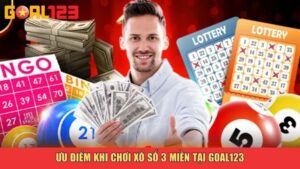 Ưu điểm khi chơi xổ số 3 miền tại Goal123